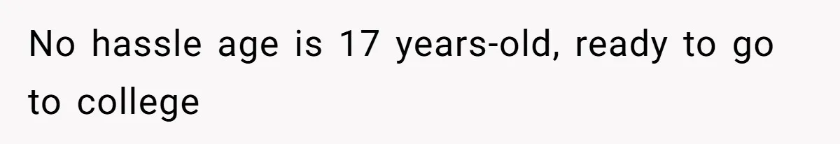 Wife Threatens Divorce When Husband Demands She Raise Kids He Hid From Her No hassle age is 17 years-old, ready to go to college