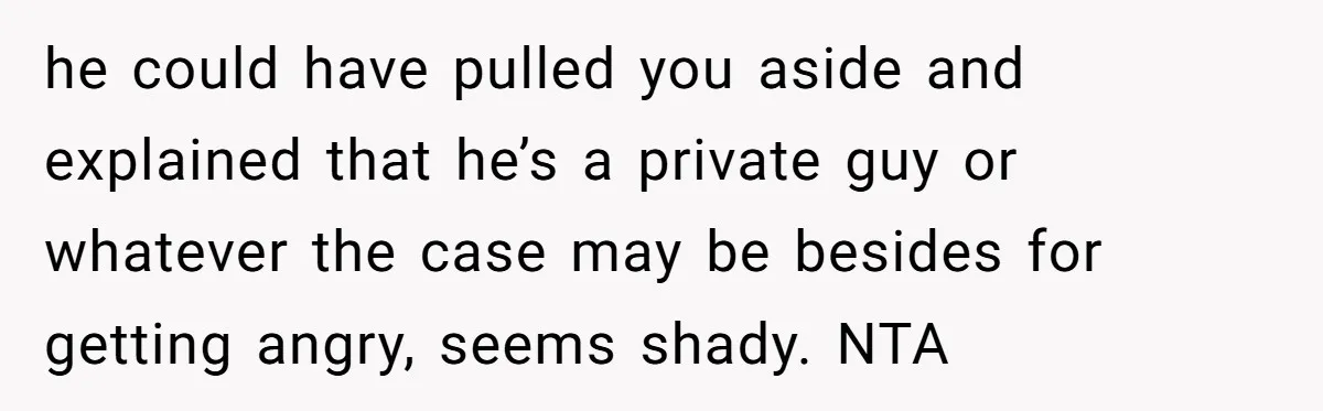 Fellow Employee Destroys Coworker’s Double Life After One Simple Grocery Run he could have pulled you aside and explained that he’s a private guy or whatever the case may be besides for getting angry, seems shady. NTA