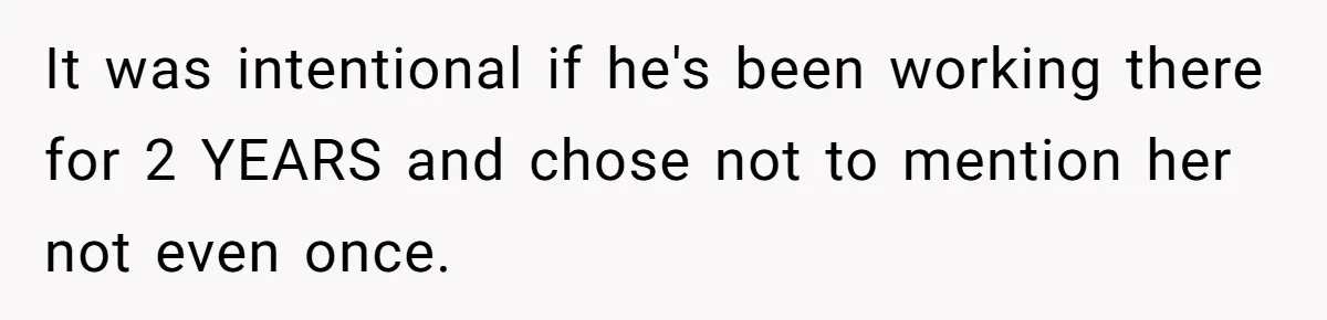 Fellow Employee Destroys Coworker’s Double Life After One Simple Grocery Run It was intentional if he's been working there for 2 YEARS and chose not to mention her not even once.