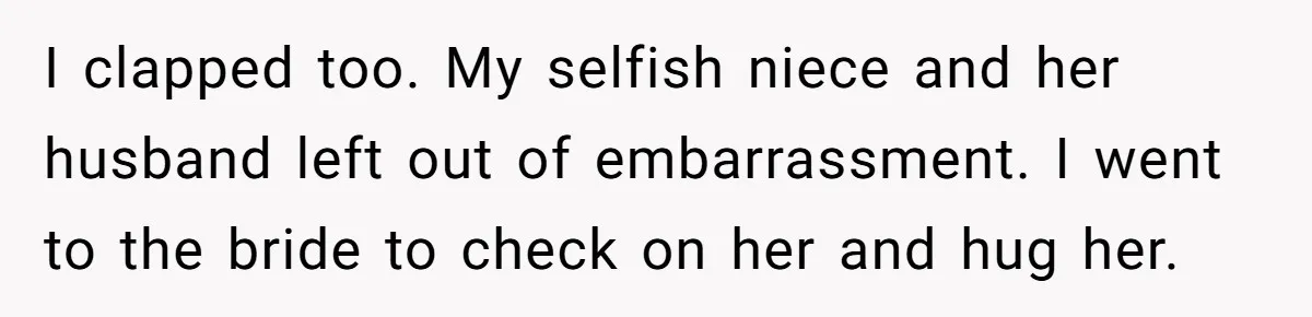 Aunt Claps As Pregnant Niece Gets Booed At Sister’s Wedding, Then Tells Her To Grow Up I clapped too. My selfish niece and her husband left out of embarrassment. I went to the bride to check on her and hug her.