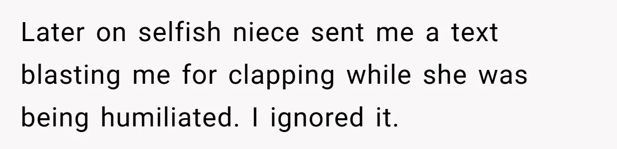 Aunt Claps As Pregnant Niece Gets Booed At Sister’s Wedding, Then Tells Her To Grow Up Later on selfish niece sent me a text blasting me for clapping while she was being humiliated. I ignored it.