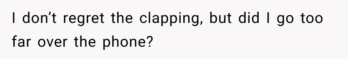 Aunt Claps As Pregnant Niece Gets Booed At Sister’s Wedding, Then Tells Her To Grow Up I don’t regret the clapping, but did I go too far over the phone?