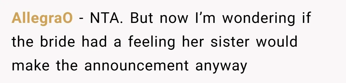 Aunt Claps As Pregnant Niece Gets Booed At Sister’s Wedding, Then Tells Her To Grow Up AllegraO − NTA. But now I’m wondering if the bride had a feeling her sister would make the announcement anyway