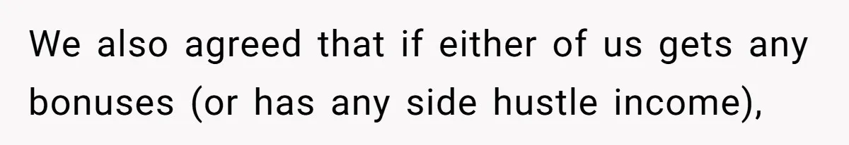 Wife Drops $5K On Gaming Gear, Husband Calls It “Financial Infidelity” And Wants Her To Return It We also agreed that if either of us gets any bonuses (or has any side hustle income),