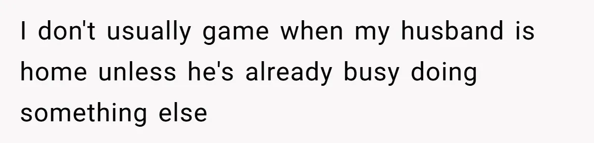 Wife Drops $5K On Gaming Gear, Husband Calls It “Financial Infidelity” And Wants Her To Return It I don't usually game when my husband is home unless he's already busy doing something else