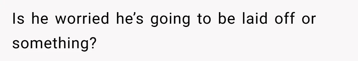 Wife Drops $5K On Gaming Gear, Husband Calls It “Financial Infidelity” And Wants Her To Return It Is he worried he’s going to be laid off or something?