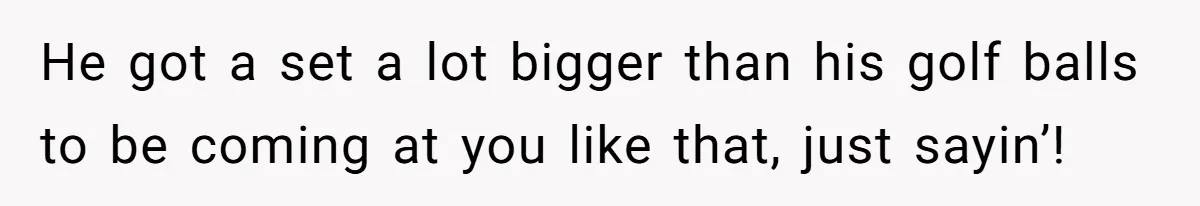 Wife Drops $5K On Gaming Gear, Husband Calls It “Financial Infidelity” And Wants Her To Return It He got a set a lot bigger than his golf balls to be coming at you like that, just sayin’!