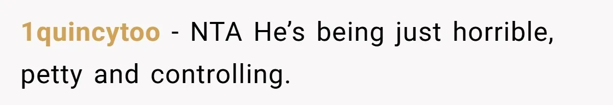 Wife Drops $5K On Gaming Gear, Husband Calls It “Financial Infidelity” And Wants Her To Return It 1quincytoo − NTA He’s being just horrible, petty and controlling.