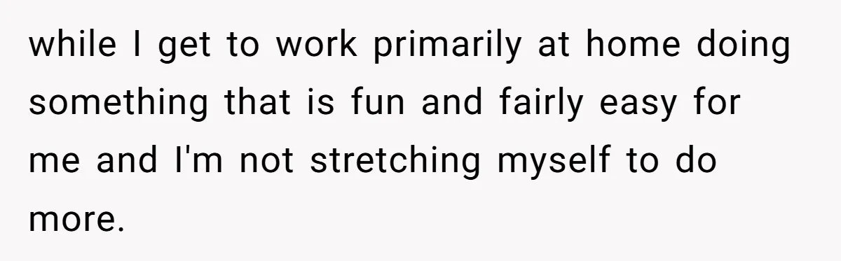 Wife Drops $5K On Gaming Gear, Husband Calls It “Financial Infidelity” And Wants Her To Return It while I get to work primarily at home doing something that is fun and fairly easy for me and I'm not stretching myself to do more.