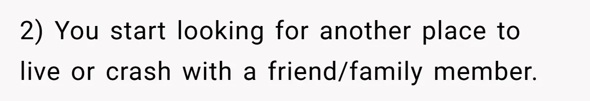 Girlfriend Uncovers Boyfriend Cheating On Warning Group, His Attitude At Her For Exposing Him Shocks Back 2) You start looking for another place to live or crash with a friend/family member.