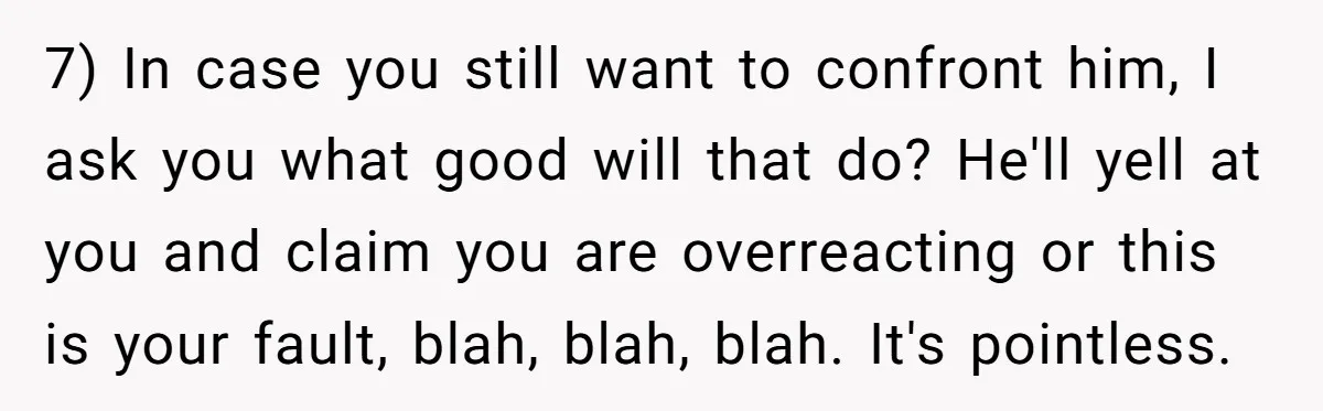 Girlfriend Uncovers Boyfriend Cheating On Warning Group, His Attitude At Her For Exposing Him Shocks Back 7) In case you still want to confront him, I ask you what good will that do? He'll yell at you and claim you are overreacting or this is your...