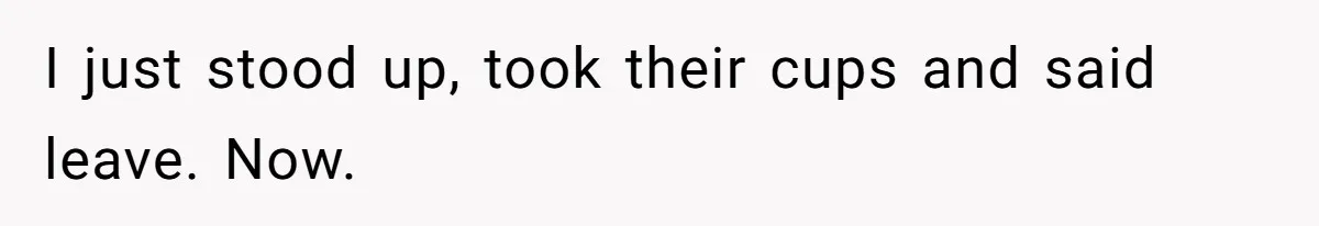 Dad Kicks Parents Out After They Mock His Daughter’s Piano Performance I just stood up, took their cups and said leave. Now.