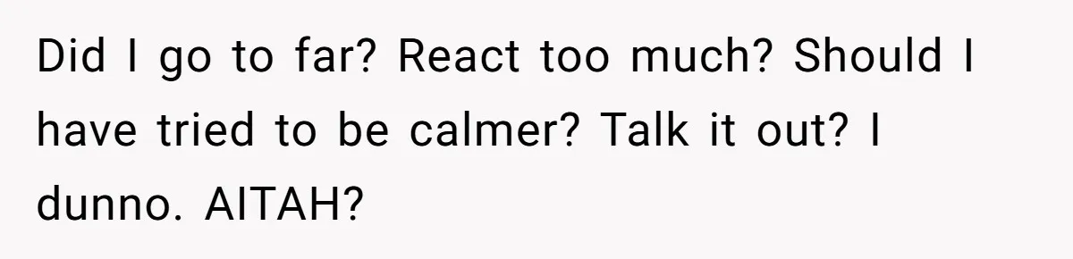 Dad Kicks Parents Out After They Mock His Daughter’s Piano Performance Did I go to far? React too much? Should I have tried to be calmer? Talk it out? I dunno. AITAH?