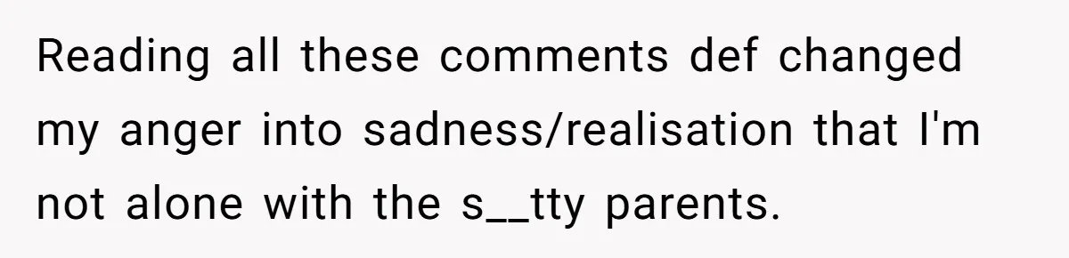 Dad Kicks Parents Out After They Mock His Daughter’s Piano Performance Reading all these comments def changed my anger into sadness/realisation that I'm not alone with the s__tty parents.