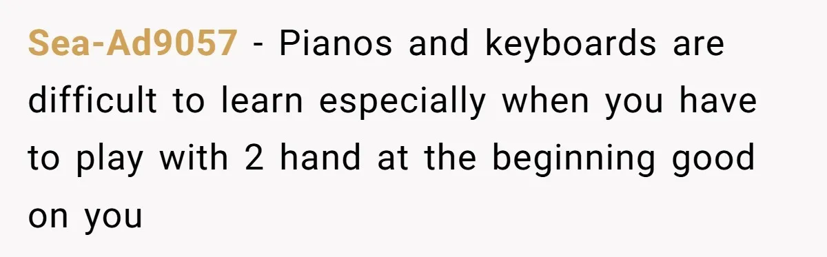 Dad Kicks Parents Out After They Mock His Daughter’s Piano Performance Sea-Ad9057 − Pianos and keyboards are difficult to learn especially when you have to play with 2 hand at the beginning good on you