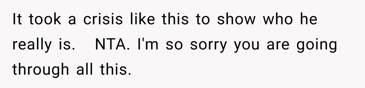 Husband Says Wife’s Miscarriage ‘Ruined His Birthday’ - She Finally Calls Him a Disgrace It took a crisis like this to show who he really is. NTA. I'm so sorry you are going through all this.