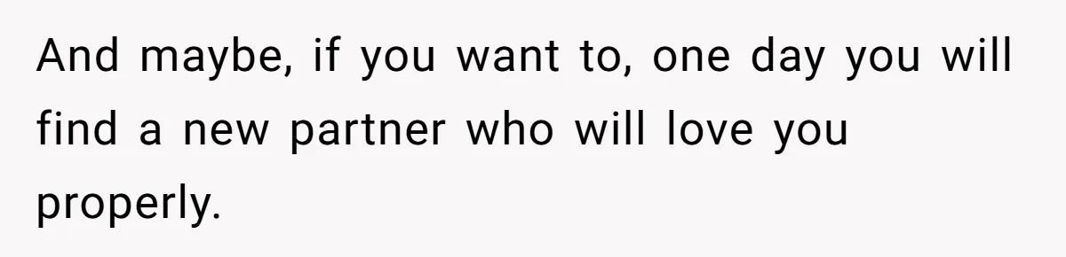 Husband Says Wife’s Miscarriage ‘Ruined His Birthday’ - She Finally Calls Him a Disgrace And maybe, if you want to, one day you will find a new partner who will love you properly.