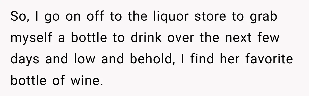 Child Returns Home For Christmas And Teaches Mom A Wholesome Lesson About Sharing Wine So, I go on off to the liquor store to grab myself a bottle to drink over the next few days and low and behold, I find her favorite bottle...