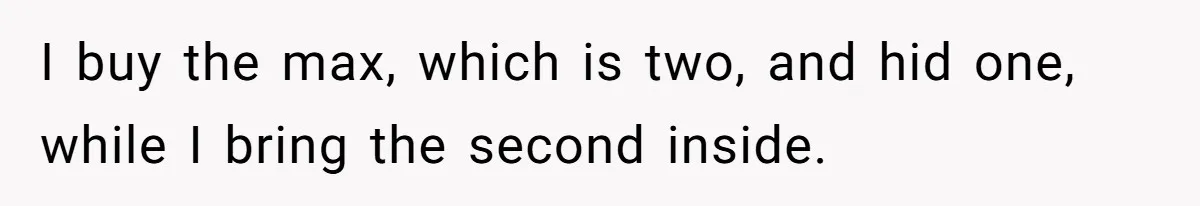 Child Returns Home For Christmas And Teaches Mom A Wholesome Lesson About Sharing Wine I buy the max, which is two, and hid one, while I bring the second inside.