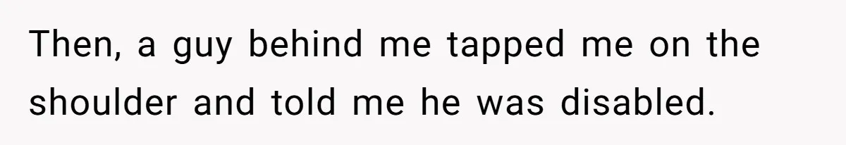 Fan Waits 13 Hours for Front Row - Tall Stranger Claims ‘Disability’ to Steal Her Spot Then, a guy behind me tapped me on the shoulder and told me he was disabled.