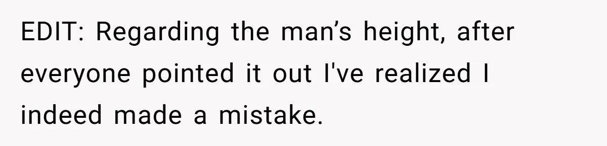 Fan Waits 13 Hours for Front Row - Tall Stranger Claims ‘Disability’ to Steal Her Spot EDIT: Regarding the man’s height, after everyone pointed it out I've realized I indeed made a mistake.