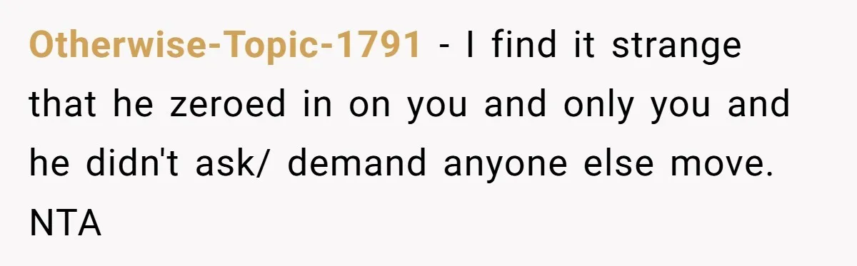 Fan Waits 13 Hours for Front Row - Tall Stranger Claims ‘Disability’ to Steal Her Spot Otherwise-Topic-1791 − I find it strange that he zeroed in on you and only you and he didn't ask/ demand anyone else move. NTA