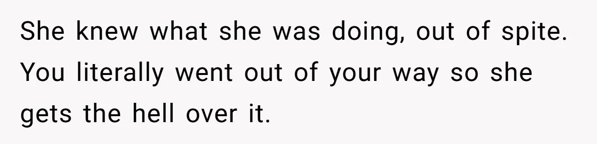Family Sides With Sister Who Stole OP's Baby Name, Now They Want OP To Change Hers Twice She knew what she was doing, out of spite. You literally went out of your way so she gets the hell over it.
