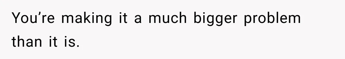 Family Sides With Sister Who Stole OP's Baby Name, Now They Want OP To Change Hers Twice You’re making it a much bigger problem than it is.