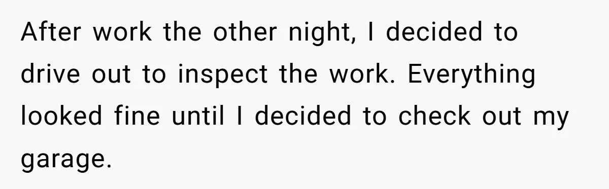 Homeowner Discovers Neighbors Parked Three Cars Inside Unfinished Garage And Takes Action Immediately After work the other night, I decided to drive out to inspect the work. Everything looked fine until I decided to check out my garage.