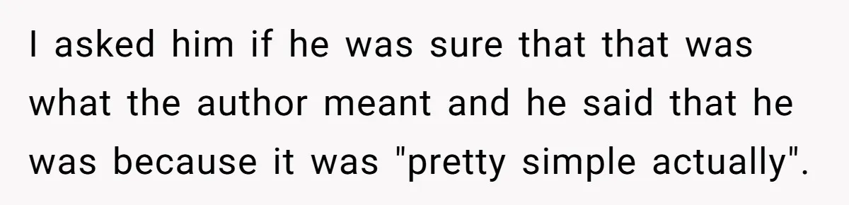 Man Spends 20 Minutes Mansplaining Legal Research - Then Learns He’s Explaining It to the Woman Who Wrote It I asked him if he was sure that that was what the author meant and he said that he was because it was "pretty simple actually".