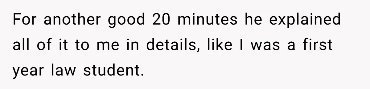 Man Spends 20 Minutes Mansplaining Legal Research - Then Learns He’s Explaining It to the Woman Who Wrote It For another good 20 minutes he explained all of it to me in details, like I was a first year law student.