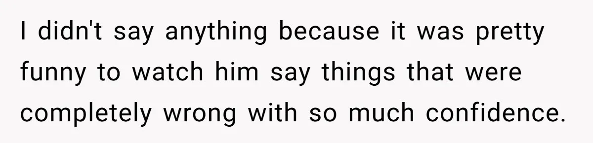 Man Spends 20 Minutes Mansplaining Legal Research - Then Learns He’s Explaining It to the Woman Who Wrote It I didn't say anything because it was pretty funny to watch him say things that were completely wrong with so much confidence.