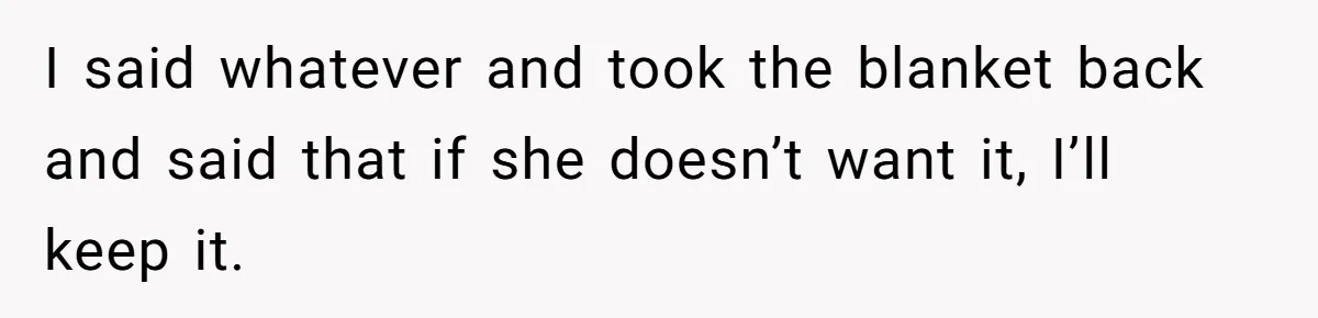 She Spent Weeks Crocheting a Blanket - Then Her Sister-in-Law Demanded She “Fix” It I said whatever and took the blanket back and said that if she doesn’t want it, I’ll keep it.