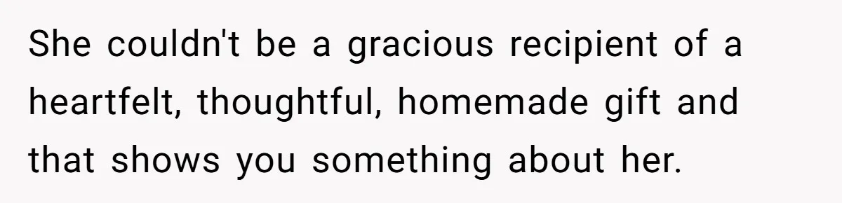 She Spent Weeks Crocheting a Blanket - Then Her Sister-in-Law Demanded She “Fix” It She couldn't be a gracious recipient of a heartfelt, thoughtful, homemade gift and that shows you something about her.