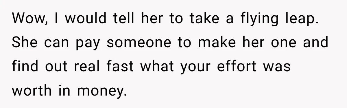 She Spent Weeks Crocheting a Blanket - Then Her Sister-in-Law Demanded She “Fix” It Wow, I would tell her to take a flying leap. She can pay someone to make her one and find out real fast what your effort was worth in money.