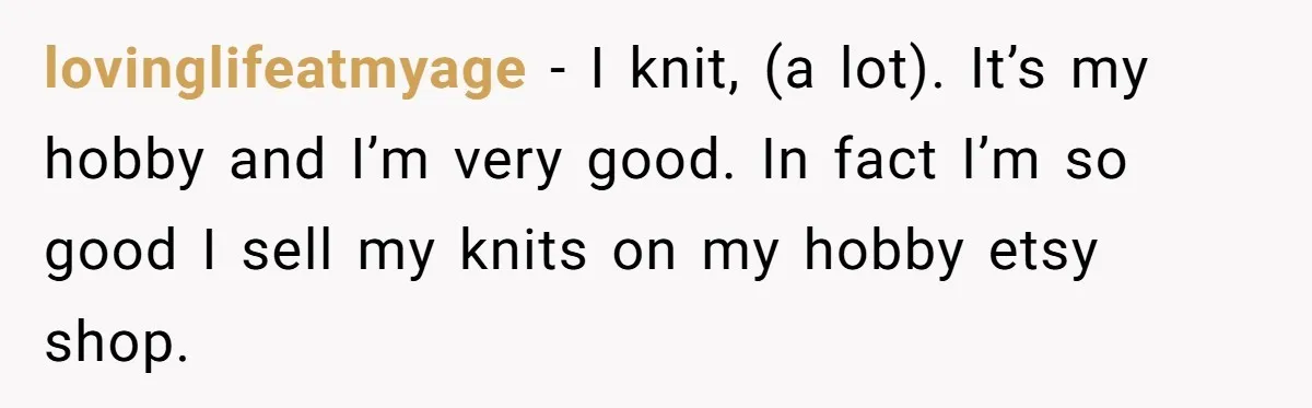 She Spent Weeks Crocheting a Blanket - Then Her Sister-in-Law Demanded She “Fix” It lovinglifeatmyage − I knit, (a lot). It’s my hobby and I’m very good. In fact I’m so good I sell my knits on my hobby etsy shop.