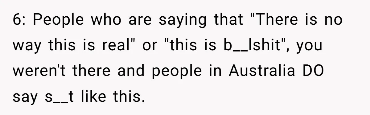 Nosy Older Woman Reads Stranger’s Private Texts On Train And Gets Brutal Four-Word Reality Check 6: People who are saying that "There is no way this is real" or "this is b__lshit", you weren't there and people in Australia DO say s__t like this.