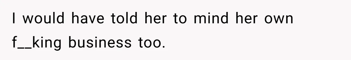 Nosy Older Woman Reads Stranger’s Private Texts On Train And Gets Brutal Four-Word Reality Check I would have told her to mind her own f__king business too.