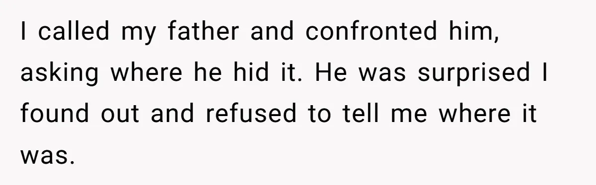 Overprotective Dad Plants AirTag On Adult Daughter, Then Plays Dumb When She Confronts Him I called my father and confronted him, asking where he hid it. He was surprised I found out and refused to tell me where it was.