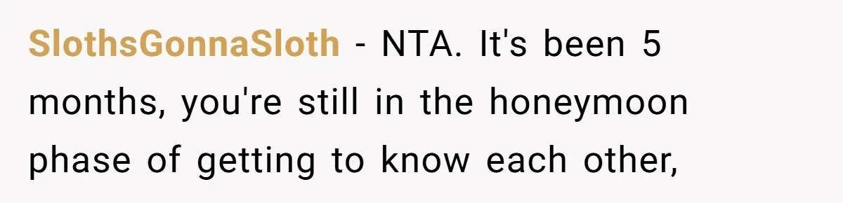 Boyfriend Refuses To Spend $700 On Girlfriend's Plane Ticket, Faces Her Ultimatum And Threat SlothsGonnaSloth − NTA. It's been 5 months, you're still in the honeymoon phase of getting to know each other,