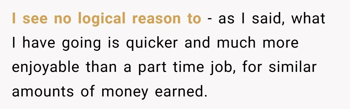 Teen Turns Thrift Shopping Into Easy Cash Flow, Parents Demand He Trades It For Real Hardship I see no logical reason to - as I said, what I have going is quicker and much more enjoyable than a part time job, for similar amounts of money...