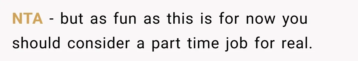 Teen Turns Thrift Shopping Into Easy Cash Flow, Parents Demand He Trades It For Real Hardship NTA - but as fun as this is for now you should consider a part time job for real.