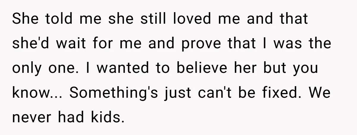 He Returned to His Dying Ex-Wife After 10 Years - And Found a Peace He Didn’t Expect She told me she still loved me and that she'd wait for me and prove that I was the only one. I wanted to believe her but you know... Something's...