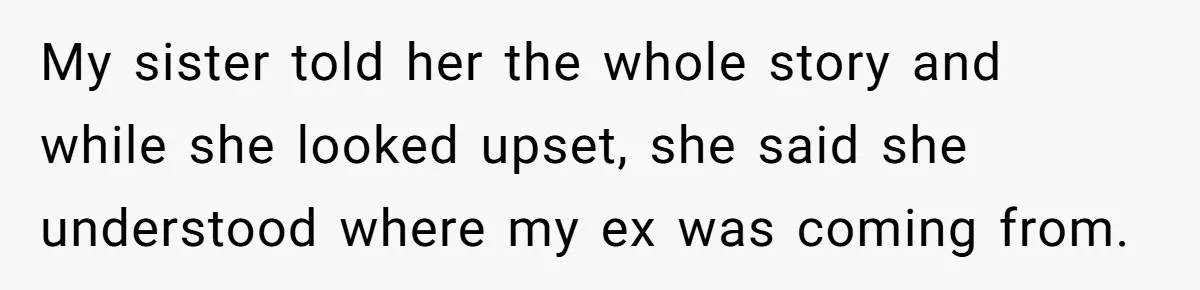 He Returned to His Dying Ex-Wife After 10 Years - And Found a Peace He Didn’t Expect My sister told her the whole story and while she looked upset, she said she understood where my ex was coming from.