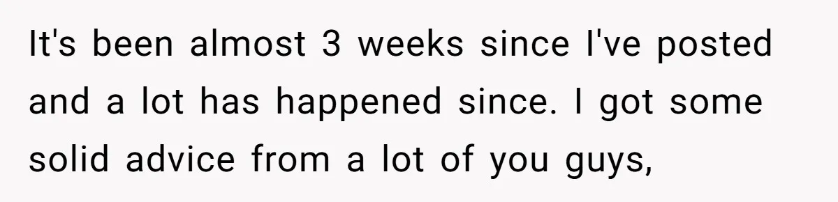 He Returned to His Dying Ex-Wife After 10 Years - And Found a Peace He Didn’t Expect It's been almost 3 weeks since I've posted and a lot has happened since. I got some solid advice from a lot of you guys,