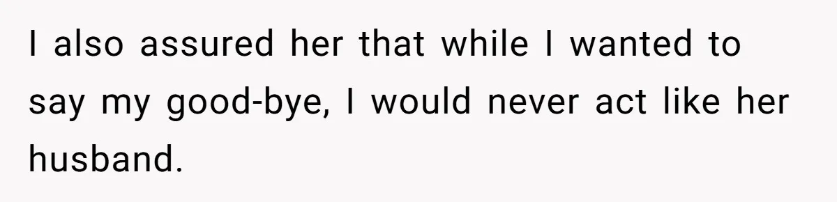 He Returned to His Dying Ex-Wife After 10 Years - And Found a Peace He Didn’t Expect I also assured her that while I wanted to say my good-bye, I would never act like her husband.