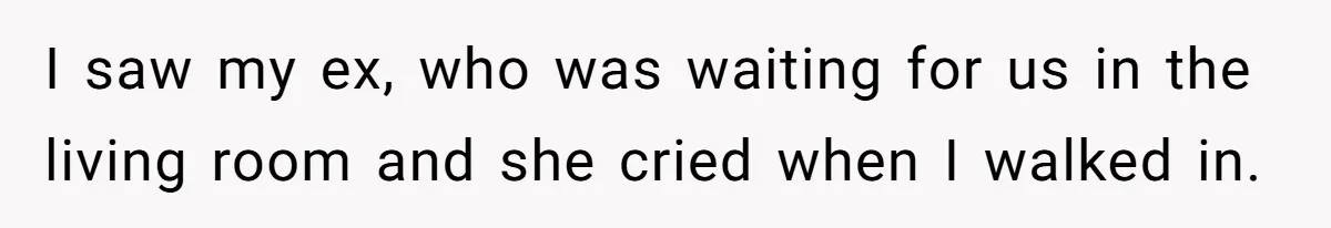 He Returned to His Dying Ex-Wife After 10 Years - And Found a Peace He Didn’t Expect I saw my ex, who was waiting for us in the living room and she cried when I walked in.