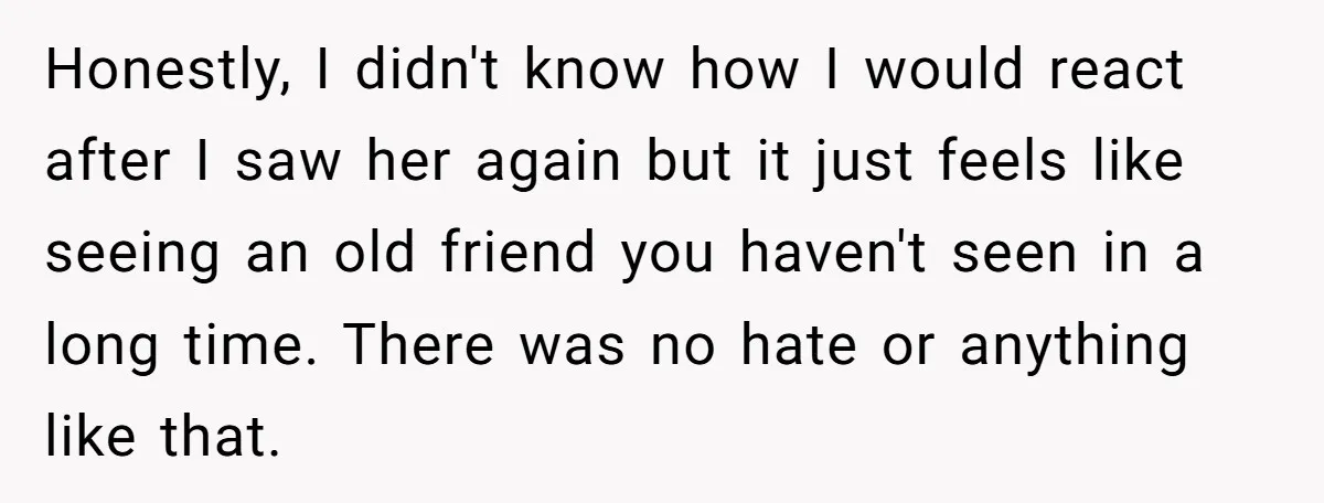 He Returned to His Dying Ex-Wife After 10 Years - And Found a Peace He Didn’t Expect Honestly, I didn't know how I would react after I saw her again but it just feels like seeing an old friend you haven't seen in a long time. There...