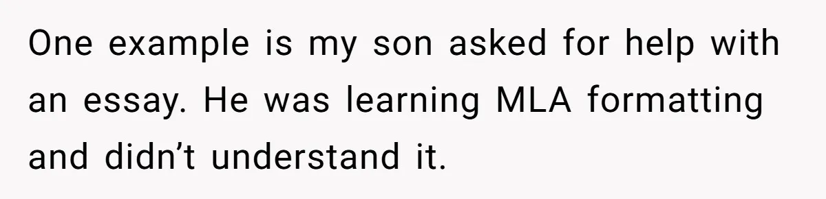 Dad Serves Daughter Her Own Condescending Words To Teach Respect, Leaving Her Silent And Furious One example is my son asked for help with an essay. He was learning MLA formatting and didn’t understand it.