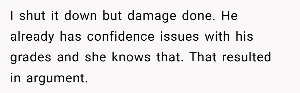 Dad Serves Daughter Her Own Condescending Words To Teach Respect, Leaving Her Silent And Furious I shut it down but damage done. He already has confidence issues with his grades and she knows that. That resulted in argument.